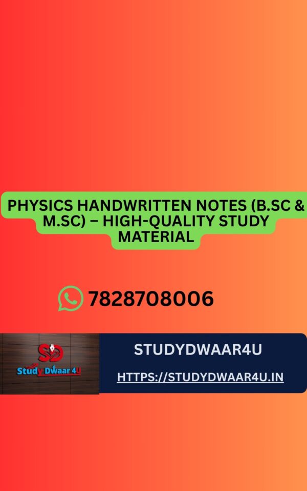 Physics Handwritten Notes (B.Sc & M.Sc) – High-Quality Study Material
